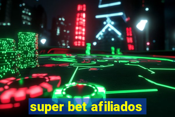 super bet afiliados